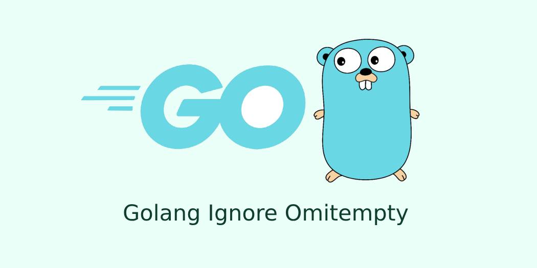 Tips Ignore Omitempty di Bahasa Golang