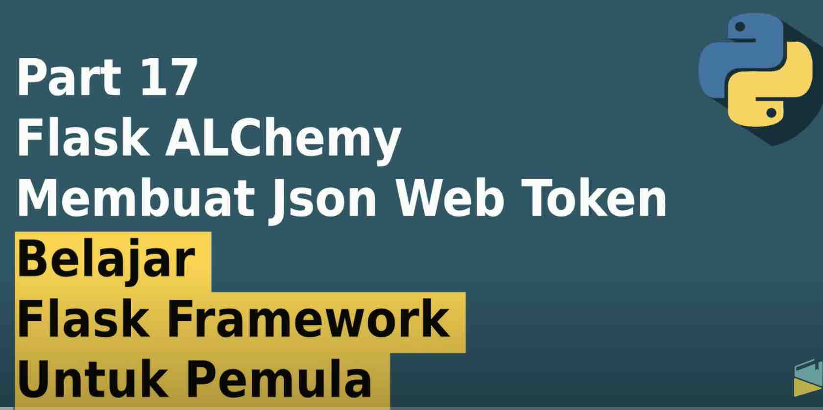 Flask Alchemy Membuat JSON Web Token - Flask Framework