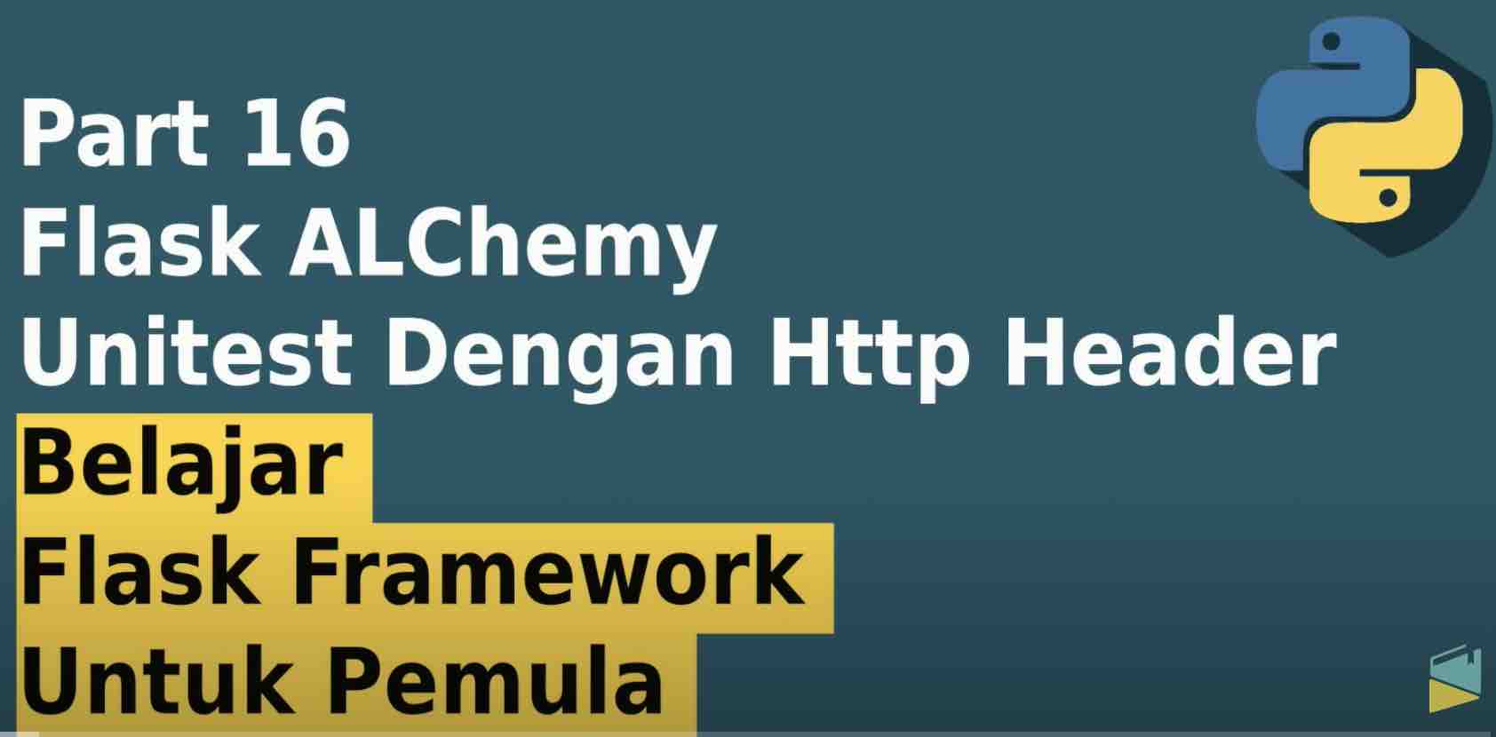 Flask Alchemy Unitest Dengan HTTP Header - Flask Framework